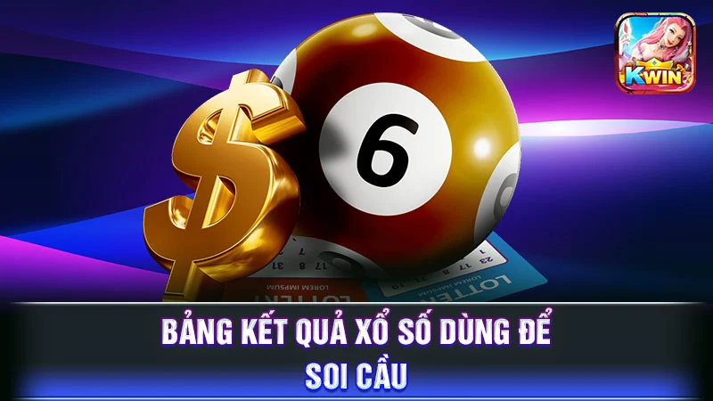 Bảng kết quả xổ số dùng để soi cầu