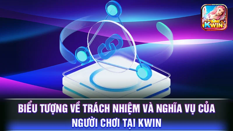 Biểu tượng về trách nhiệm và nghĩa vụ của người chơi tại KWIN