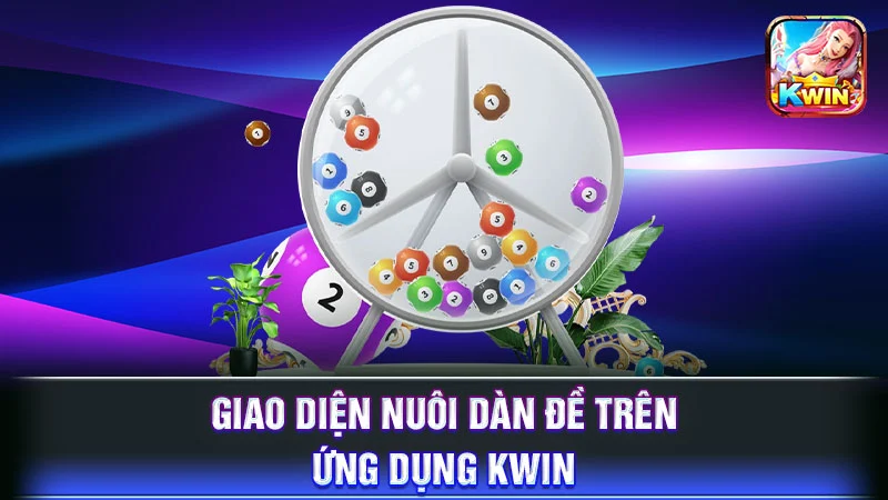 Giao diện nuôi dàn đề trên ứng dụng KWIN