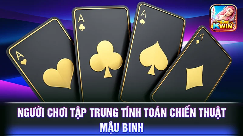 Người chơi tập trung tính toán chiến thuật Mậu Binh