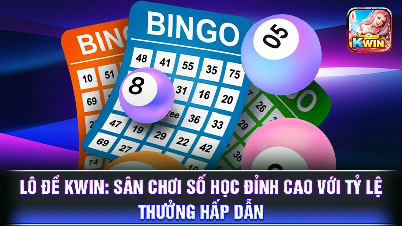 Lô Đề KWIN: Sân Chơi Số Học Đỉnh Cao Với Tỷ Lệ Thưởng Hấp Dẫn